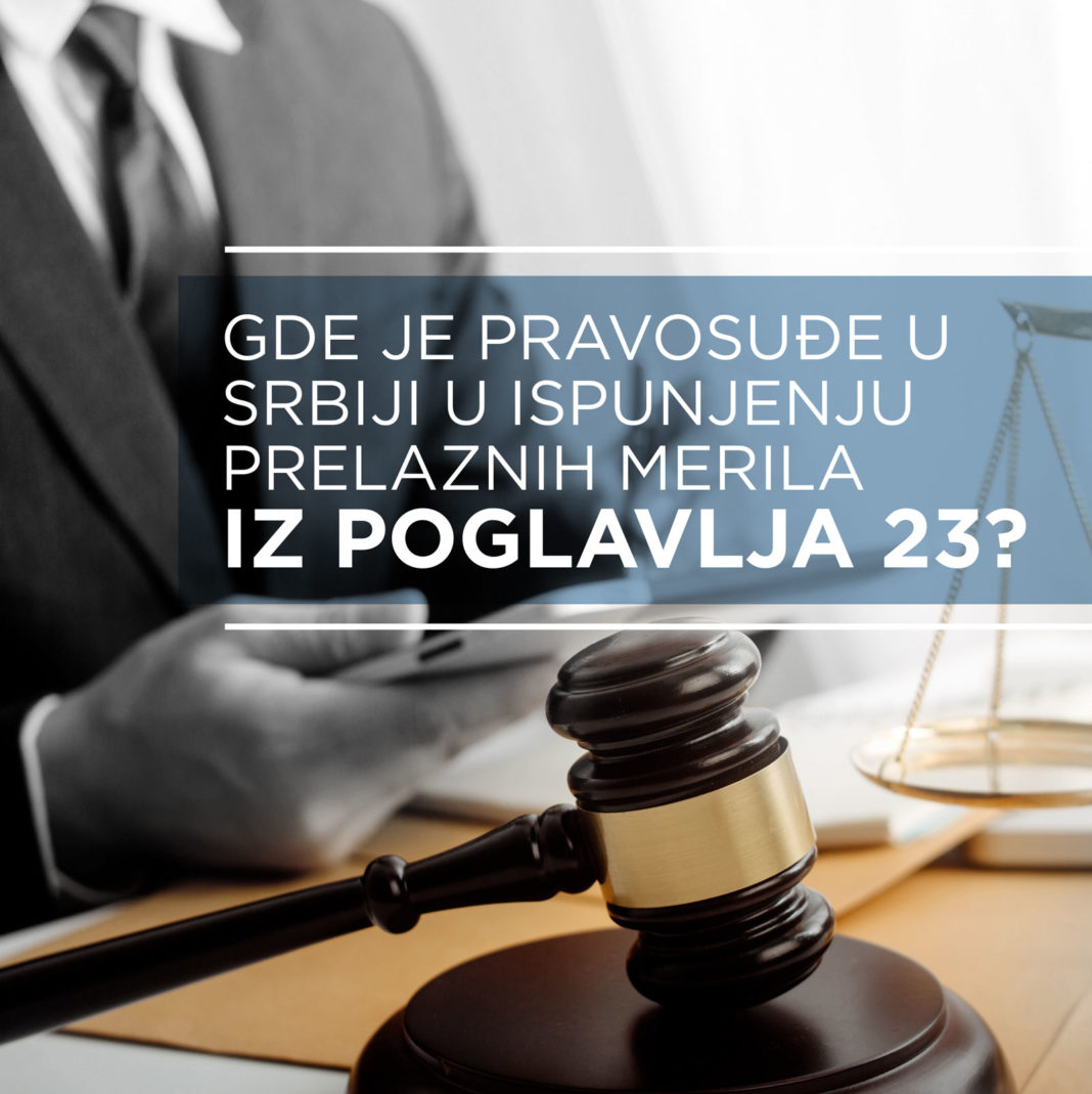 Gde je pravosuđe u Srbiji u ispunjenju prelaznih merila iz Poglavlja 23?