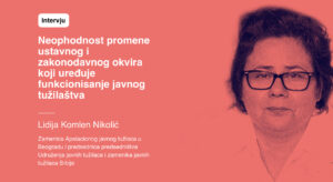 Neophodnost promene ustavnog i zakonodavnog okvira koji uređuje funkcionisanje javnog tužilaštva